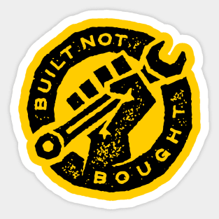 Built Not Bought Sticker